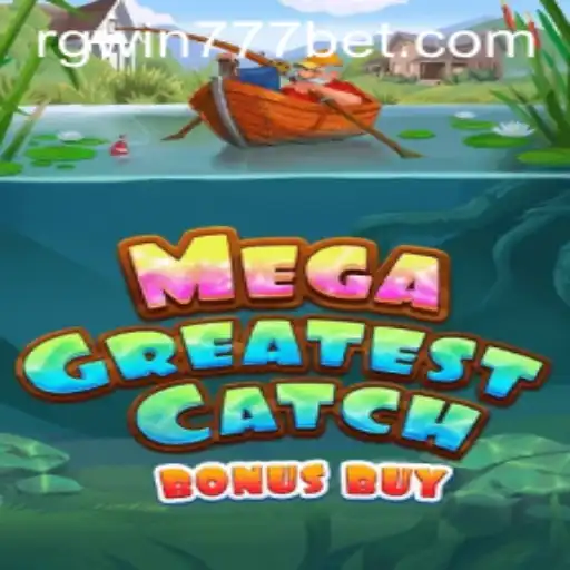 Unveiling MegaGreatestCatchBonusBuy: Dive into the Thrill of RGWin777's Latest Game